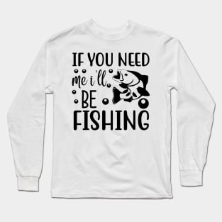 Less Talk More Fishing - Gift For Fishing Lovers, Fisherman - Black And White Simple Font Long Sleeve T-Shirt